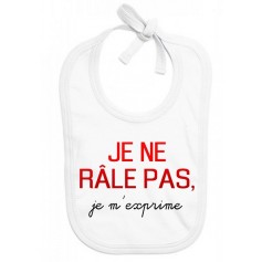 Bavoir bébé Je ne râle pas je m'exprime