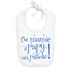 Bavoir Chez papy et mamie c'est le paradis