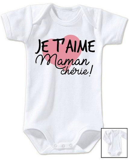 Body Bebe Je T Aime Maman Cherie