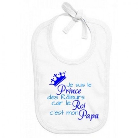 Bavoir de bébé je suis le prince des râleurs car le roi c’est mon papa