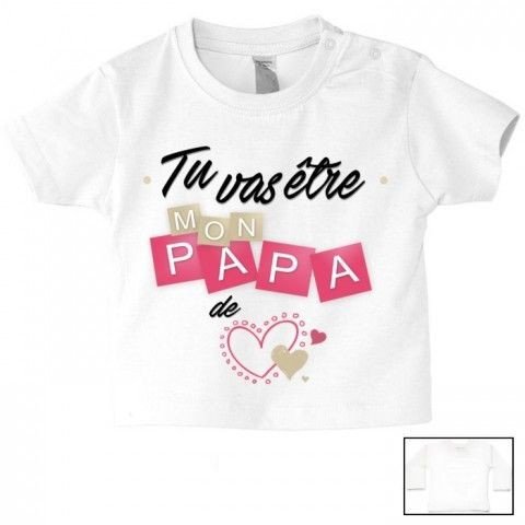 Tee shirt de b b tu vas tre mon papa de c ur fille